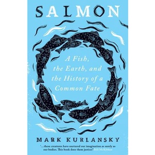 หนังสือใหม่พร้อมส่ง SALMON: A FISH, THE EARTH, AND THE HISTORY OF A COMMON FATE