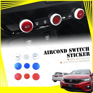 สติกเกอร์อลูมิเนียมอัลลอยด์ ป้องกันรอย สําหรับ Honda City GN Hatchback Aircond Switch Knonb ปี 2020-2022