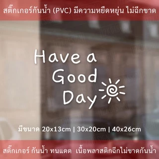 สติ๊กเกอร์ตกแต่งร้านกาแฟข้อความ " Have a Good Day " เป็นสติกเกอร์ไดคัทพื้นใส