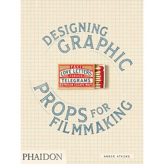 หนังสือภาษาอังกฤษ Fake Love Letters, Forged Telegrams, and Prison Escape Maps: Designing Graphic Props for Filmmaking