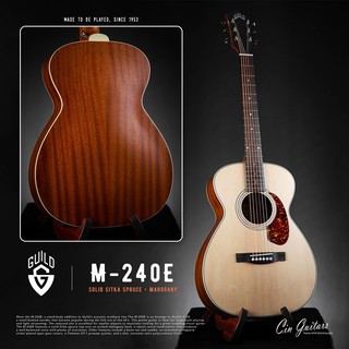 Guild M-240E กีตาร์โปร่งไฟฟ้าทรง Small Body สเปค Top Solid (Solid Sitka Spruce / Mahogany) พร้อมกระเป๋า