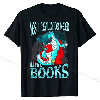 [S-5XL]Yes I Really Do Need เสื้อยืดลําลอง แขนสั้น พิมพ์ลายมังกร สําหรับอ่านหนังสือ