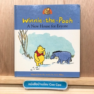 หนังสือนิทานภาษาอังกฤษ ปกแข็ง Winnie the Pooh A New House for Eeyore - Adapted from the stories by A.A.Milne