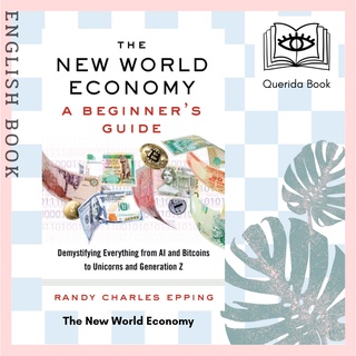 [Querida] The New World Economy: A Beginners Guide by Randy Charles Epping