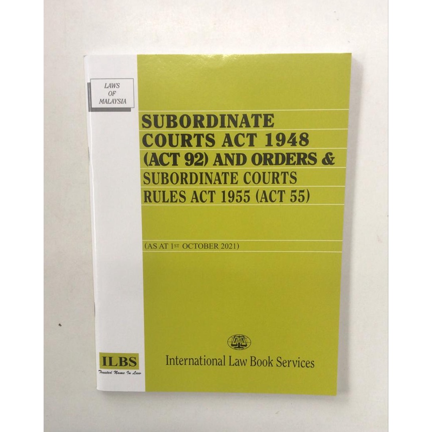 SUBORDINATE COURTS ACT 1948 (ACT 92) และคําสั่งและคําบรรยาย RULES ACT 1955 (ACT 55)1ST OCTOBER 2021