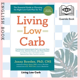 Living Low Carb : The Essential Guide to Choosing the Right Low-carb Plan for You (Revised Updated) by Jonny Bowden