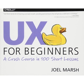 Ux for Beginners : A Crash Course in 100 Short Lessons