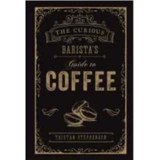 The Curious Baristas Guide to Coffee [Hardcover]