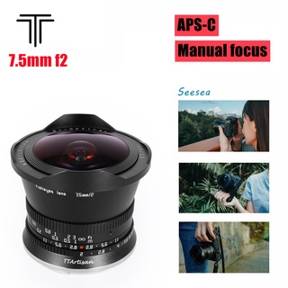 TTartisan 7.5mm F2.0 เลนส์มุมกว้าง APS-C Fisheye สำหรับ E / X / EOS M / L / M43 / R / Z Mount กล้อง Mirrorless