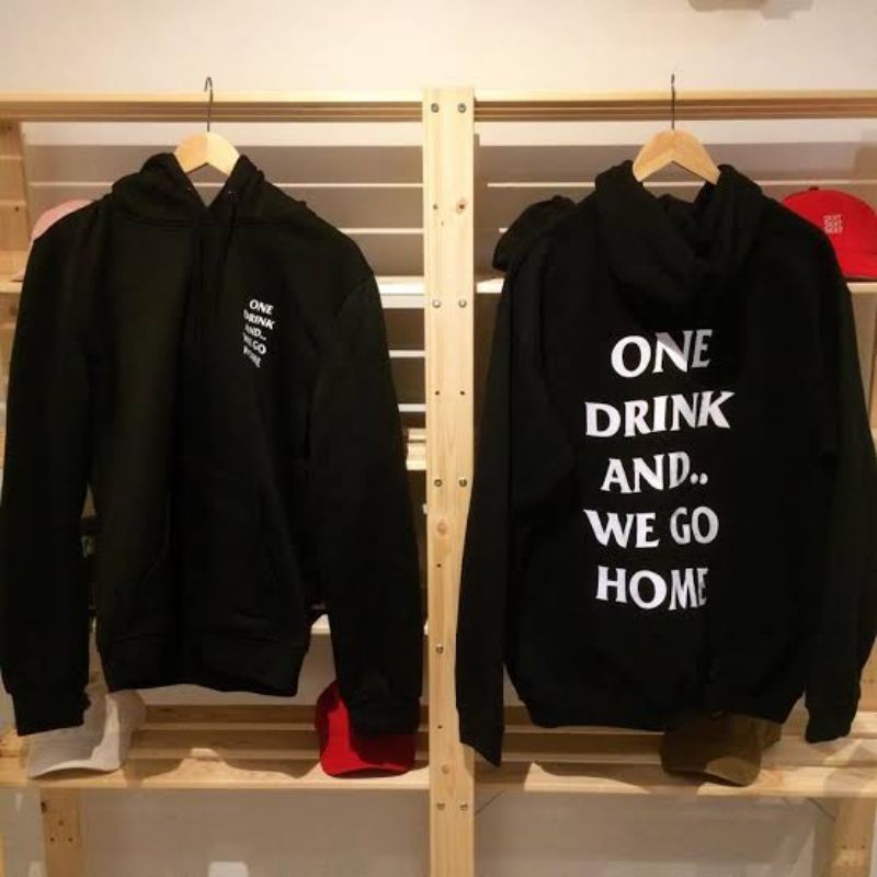 One Drink And We Go Home Hoodie