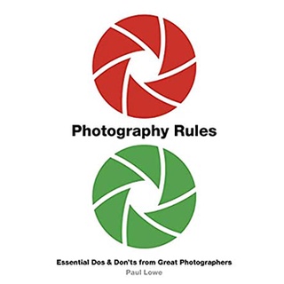 Photography Rules : Essential Dos and Donts from Great Photographers หนังสือภาษาอังกฤษมือ1(New) ส่งจากไทย