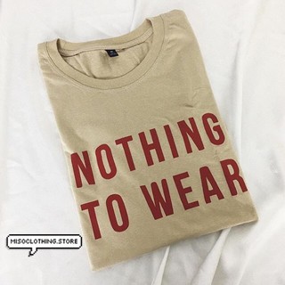 "Nothing to wear" เสื้อยืดสกรีน สวมใส่สบาย