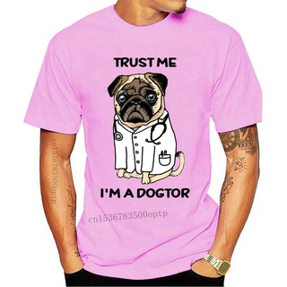 tshirtเสื้อยืดคอกลมฤดูร้อนใหม่ เสื้อยืดลําลอง แขนสั้น พิมพ์ลายสุนัข Trust Me IM A Dogtor Pug สีขาว เหมาะกับฤดูร้อน Sh I