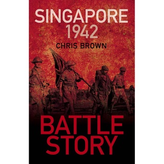 หนังสือพร้อมส่ง Battle Story: Singapore 1942 (Battle Story) (2ND) [Paperback]