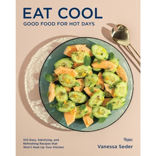 ใหม่พร้อมส่ง Eat Cool: Good Food for Hot Days: 100 Easy, Satisfying, and Refreshing Recipes ปกแข็ง