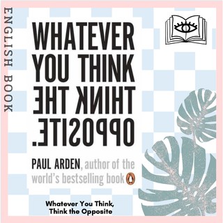 [Querida] หนังสือภาษาอังกฤษ Whatever You Think, Think the Opposite by Paul Arden