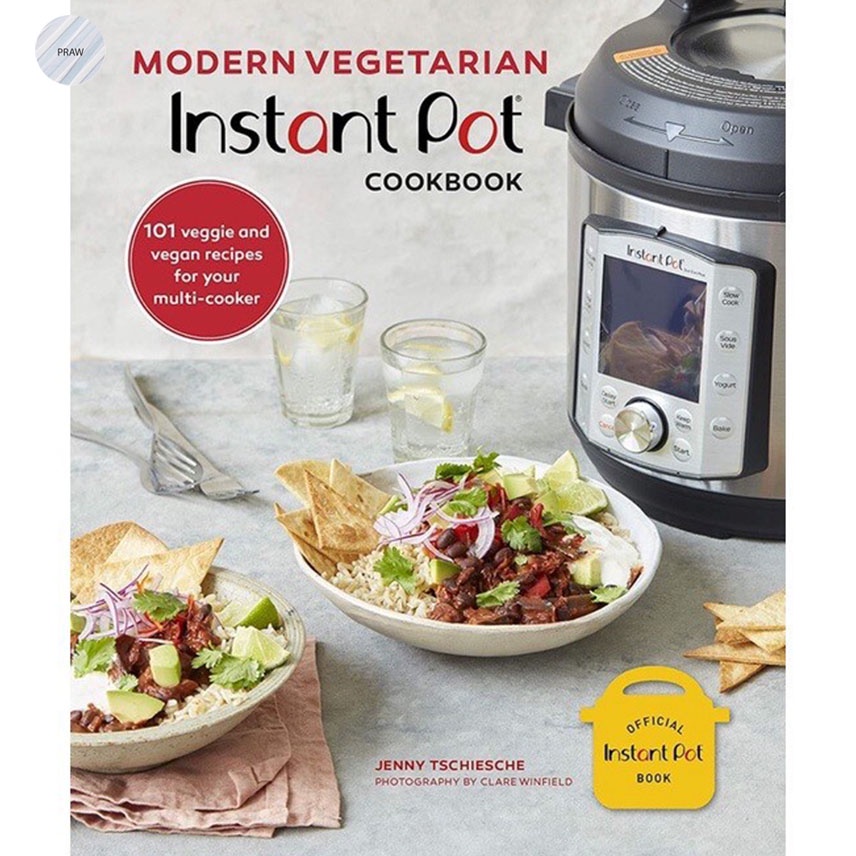 MODERN INSTANT POT COOKBOOK: 101 RECIPES FOR YOUR MULTI-COOKER