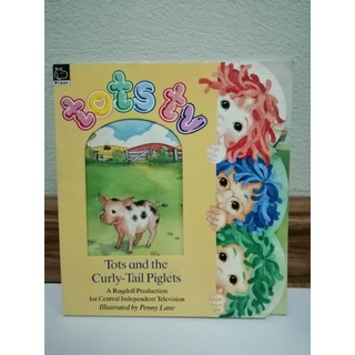 Tots TV. Tots and the Curly Tail Piglets., by Ragdoll. ปกอ่อน -143