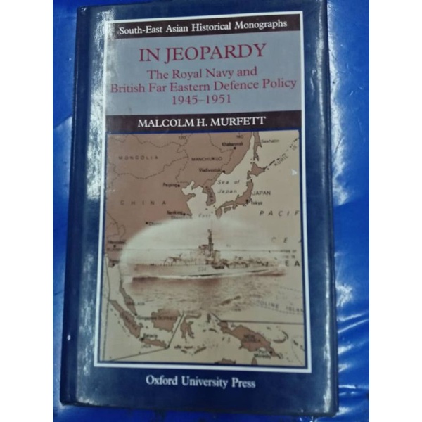 ใน jeopardy : The royal navy และ Far Eastern Defence Policy 1945-1951