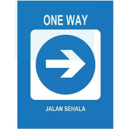 ป้าย ONE WAY/ JALAN SEHALA (ขวา) 400MM X 300MM X 1.0MM RIGID PVC SIGN