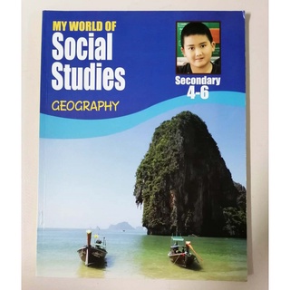 MY WORLD SOCIAL STUDIES GEOGRAPHY   Secondary 4-6  ภูมิศาสตร์  วิชาสังคมศึกษา  ตามหลักสูตรเซ็นต์คาเบรียล  ระดับ ม.4-6