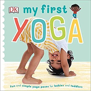 My First Yoga: Fun and Simple Yoga Poses for Babies and Toddlersสั่งเลย!! หนังสือภาษาอังกฤษมือ1 (New)