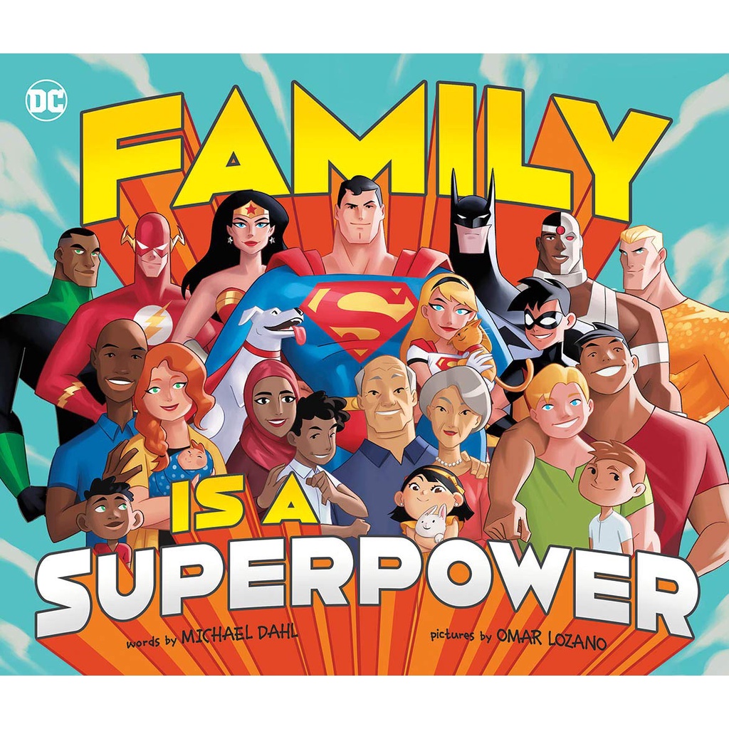 Family Is A Superpower - Michael Dahl Illustrated by Omar Lozano