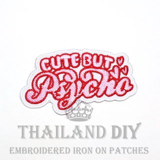 ตัวรีดติดเสื้อ งานปัก แนววัยรุ่น เท่ๆ การ์ตูน ขำๆ ฮาๆ ตลก Cute But Psycho Funny Joke Patch WOP DIY ตัวรีด อาร์มติดเสื้อ