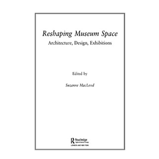 Reshaping Museum Space : Architecture, Design, Exhibitions (Museum Meanings) หนังสือภาษาอังกฤษมือ1(New) ส่งจากไทย