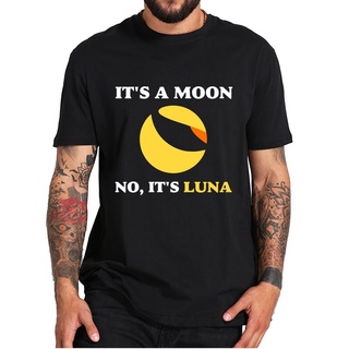 เสื้อยืด ผ้าฝ้าย 100% พิมพ์ลาย It A Moon No Its Luna Terra Luna Crypto แฟชั่นฤดูร้อน สําหรับผู้ชาย คู่รักSize S-5XL