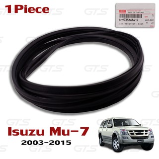 ยางขอบประตูท้าย ยางขอบฝาท้าย ของแท้ สีดำ สำหรับ Isuzu Mu-7 SUV 2WD 4WD ปี 2005-2013