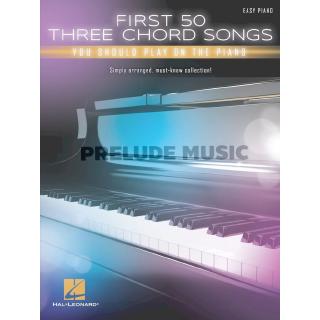 FIRST 50 3-CHORD SONGS YOU SHOULD PLAY ON PIANO(HL00249666)