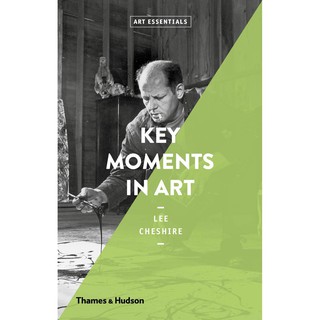 Fathom_ ( ENG ) Key Moments in Art: Art Essentials Paperback – Illustrated by Lee Cheshire