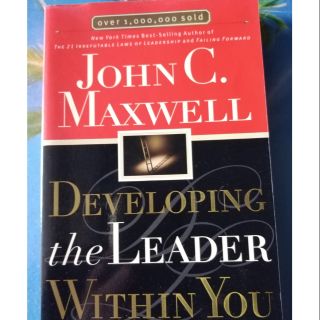 Developing the​ leader within​ you​ by​ John.C.​ Maxwell