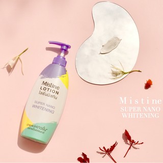 Mistine Super Nano Whitening มิสทิน ซุปเปอร์ นาโน ไวท์เทนนิ่ง โลชั่น ขนาด 400 ml