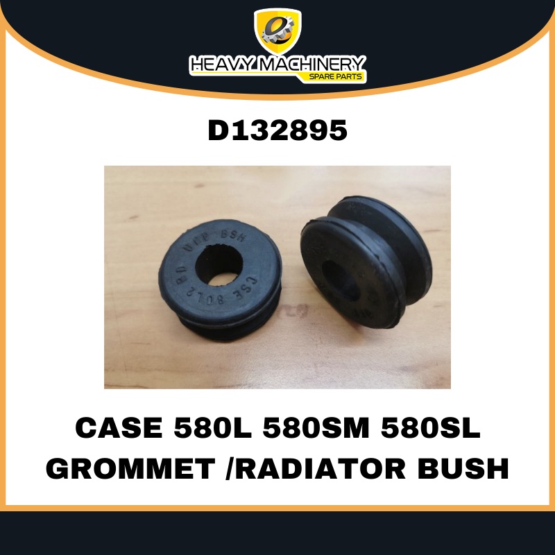 ดี132895 CASE 580L 580SM 580SL GROMMET /RADIATOR BUSH