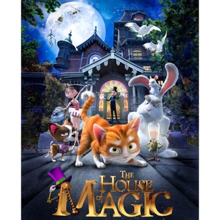 The House of Magic เหมียวน้อยพิทักษ์บ้านนักมายากล : 2013 #หนังการ์ตูน (ดูพากย์ไทยได้-ซับไทยได้)