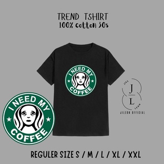 เสื้อยืด พิมพ์ลาย PLESETAN I NEED A COFEE UNISEX สําหรับผู้ชาย และผู้หญิง