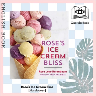 [Querida] หนังสือภาษาอังกฤษ Roses Ice Cream Bliss [Hardcover] by Rose Levy Beranbaum