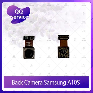 Back Camera Samsung A10S อะไหล่กล้องหลัง กล้องด้านหลัง Back Camera（ได้1ชิ้นค่ะ) อะไหล่มือถือ คุณภาพดี QQ service