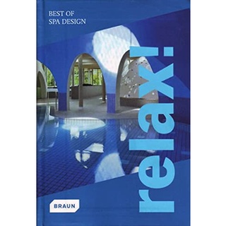 Relax! Best of Spa Design (2., Aufl. 2010. 400 S. 350 farbige Abbildungen. 185 mm) หนังสือภาษาอังกฤษมือ1(New) ส่งจากไทย