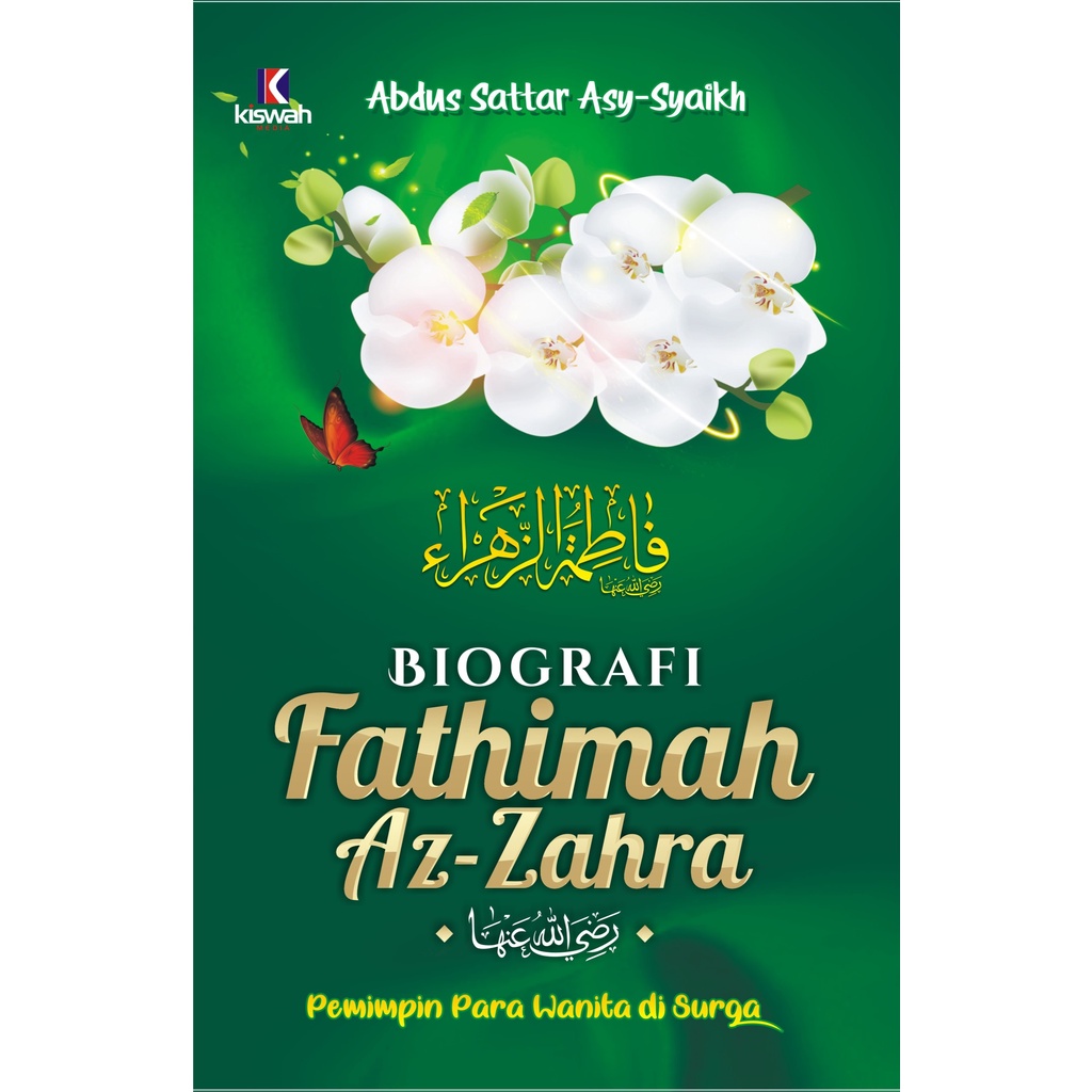 Biography of Fathimah Az Zahra - Fatimah Leaders of Women in Heaven - สื่อ Kiswah