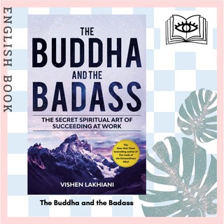 [Querida] หนังสือภาษาอังกฤษ The Buddha and the Badass: The Secret Spiritual Art of Succeeding at Work by Vishen Lakhiani