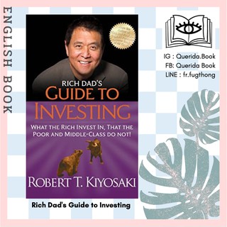 Rich Dads Guide to Investing : What the Rich Invest In, That the Poor and Middle-class Do Not by Robert T. Kiyosaki