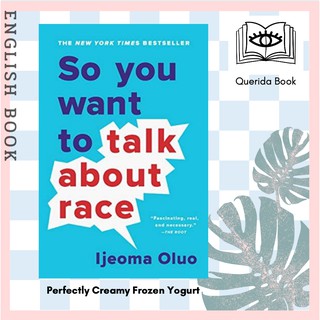 [Querida] หนังสือภาษาอังกฤษ So You Want to Talk about Race by Ijeoma Oluo