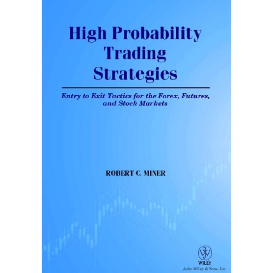 High Probability Trading Strategies Entry to Exit Tactics