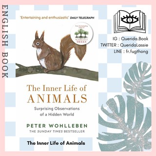 [Querida] หนังสือภาษาอังกฤษ The Inner Life of Animals : Surprising Observations of a Hidden World by Peter Wohlleben