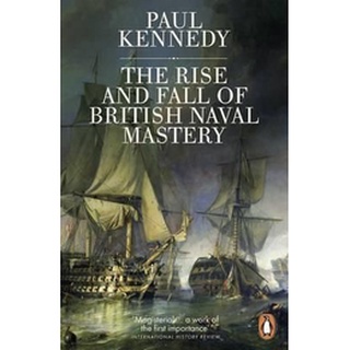 หนังสือใหม่พร้อมส่ง RISE AND FALL OF BRITISH NAVAL MASTERY, THE