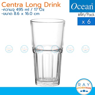 Ocean แก้วน้ำ 495 ml (6ใบ) Centra Long Drink P01963 โอเชียน แก้วน้ำร้านอาหาร แก้วน้ำผลไม้