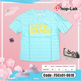 เสื้อยืดคอกลมแขนสั้นลาย LETS DANCE สีฟ้า ขนาดฟรีไซส์ No.F5Cs01-0618